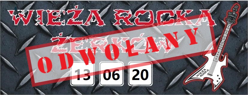 Festiwal Wieża Rocka Żerków 2020 został odwołany :(