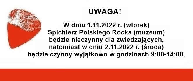 Zmiana w otwarciu Spichlerza Polskiego Rocka (muzeum) 1 i 2 listopada br.